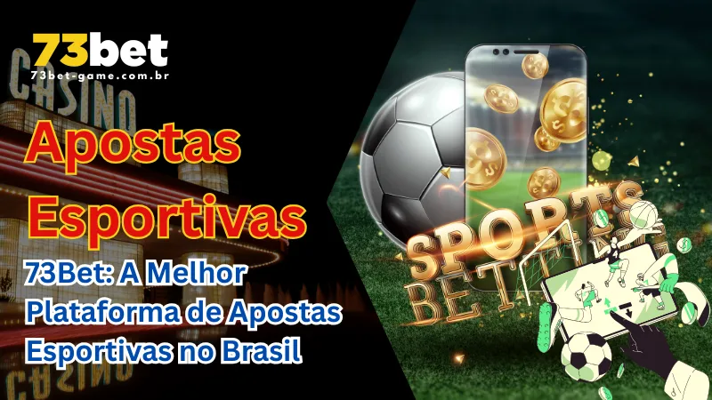 Apostas Esportivas no Brasil: Um Mercado em Expansão com a 73Bet Liderando o Setor 1 Apostas Esportivas no Brasil: Um Mercado em Expansão com a 73Bet Liderando o Setor