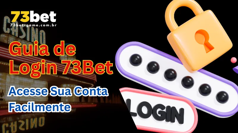 Guia de Login 73Bet – Acesse Sua Conta Facilmente