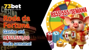 Roda da Fortuna 73Bet - Ganhe até R$55.555,00 toda semana!