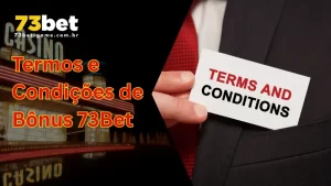 Termos e Condições de Bônus 73Bet