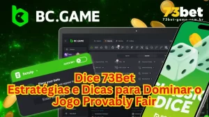 Dice 73Bet: Estratégias e Dicas para Dominar o Jogo Provably Fair