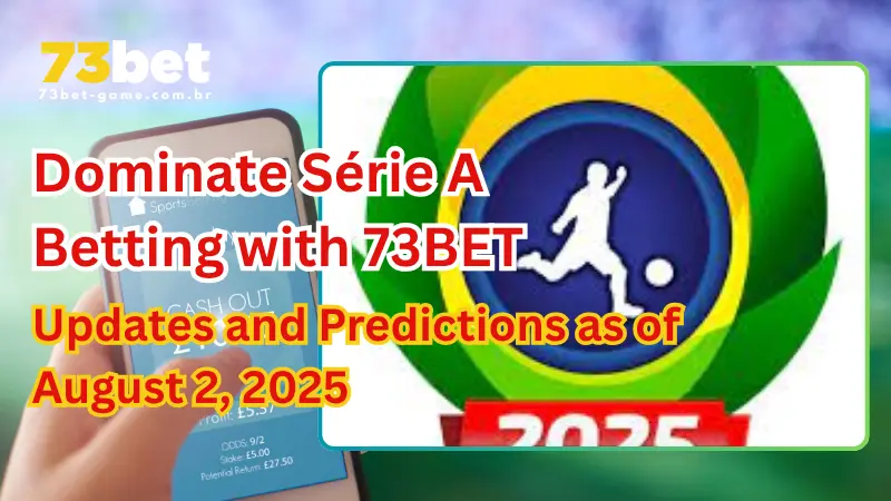 Dominate Série A Betting with 73BET