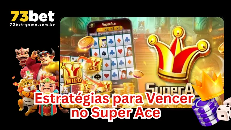 Análise Completa de Super Ace Jili: Estratégias e Dicas para Vencer na 73Bet 2 Estratégias para Vencer no Super Ace
