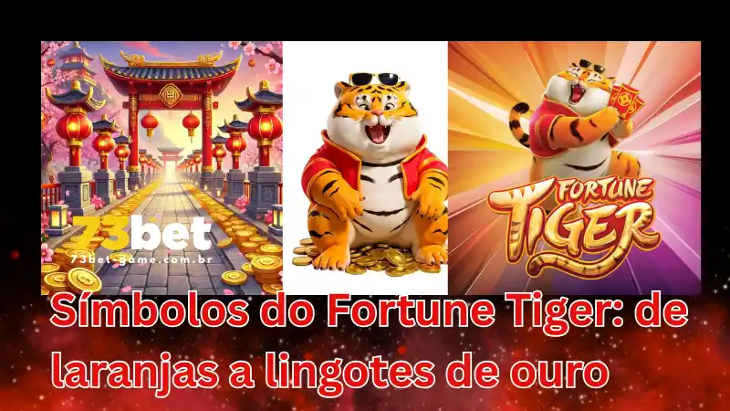 Símbolos do Fortune Tiger: de laranjas a lingotes de ouro Tabela de símbolos e pagamentos do Jogo do Tigre